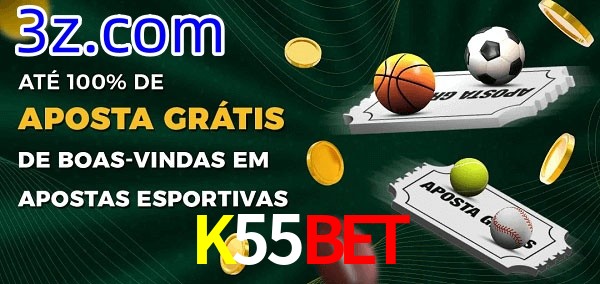 K55BET Ate 100% de Aposta Gratis